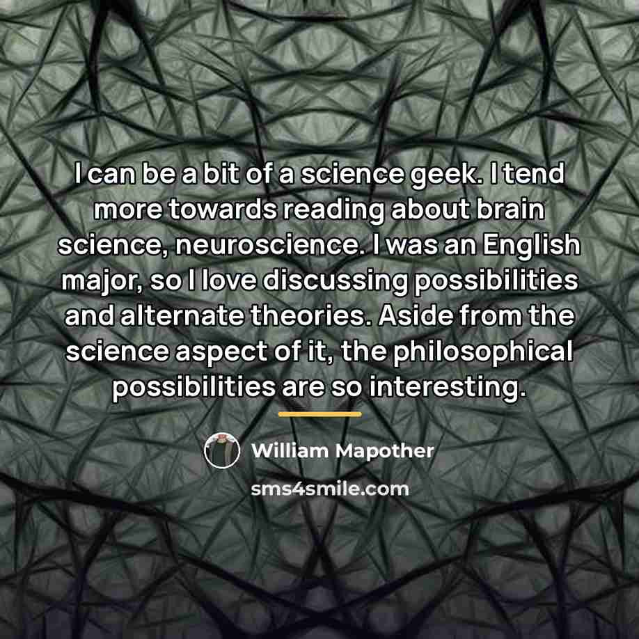 “I can be a bit of a science geek. I…” quote by William Mapother