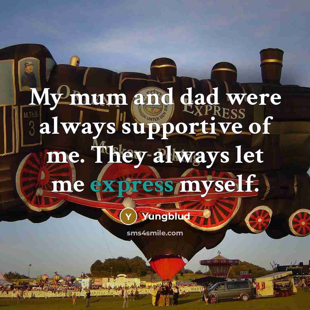 “My mum and dad were always supportive of me. They…” quote by Yungblud