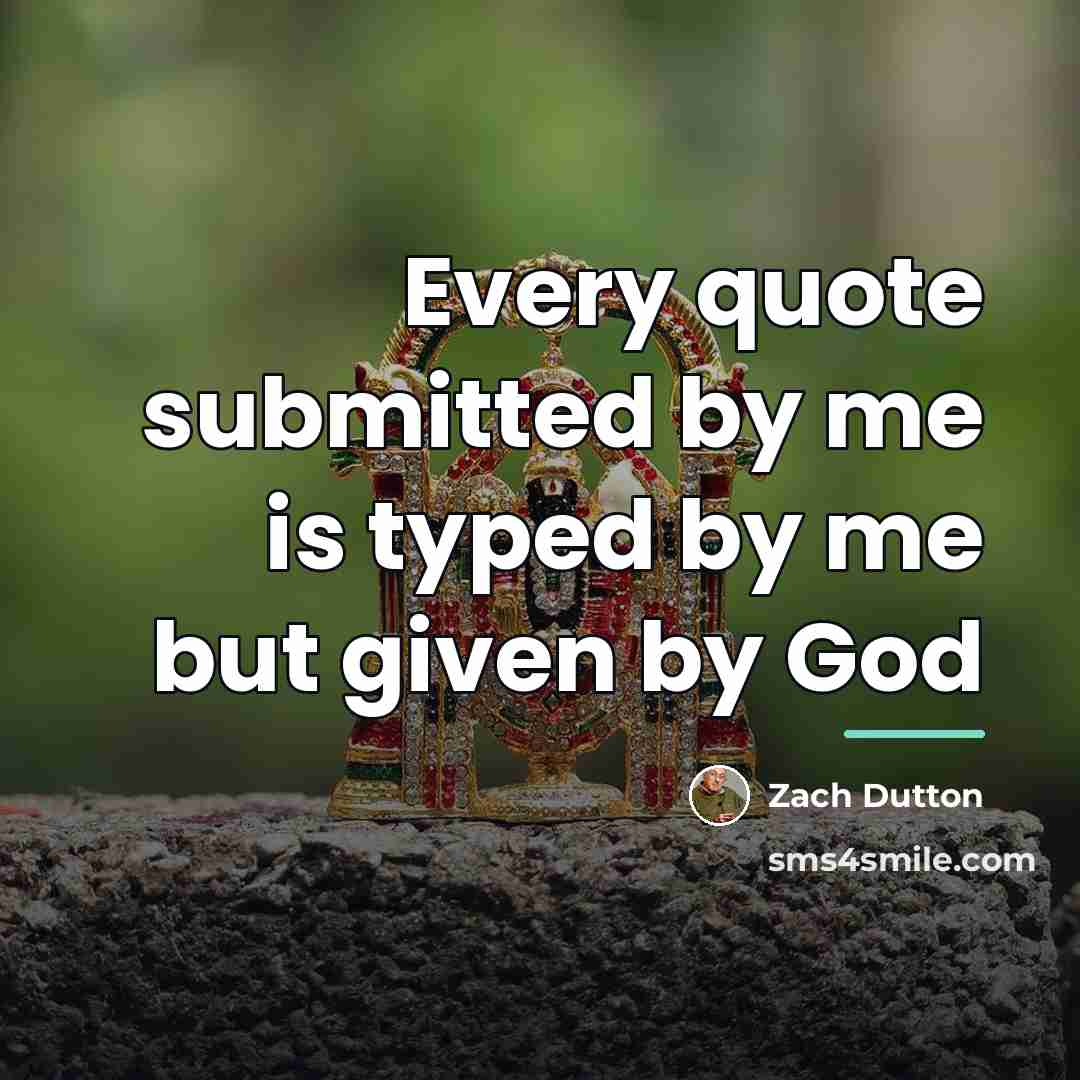“Every quote submitted by me is typed by me but…” quote by Zach Dutton