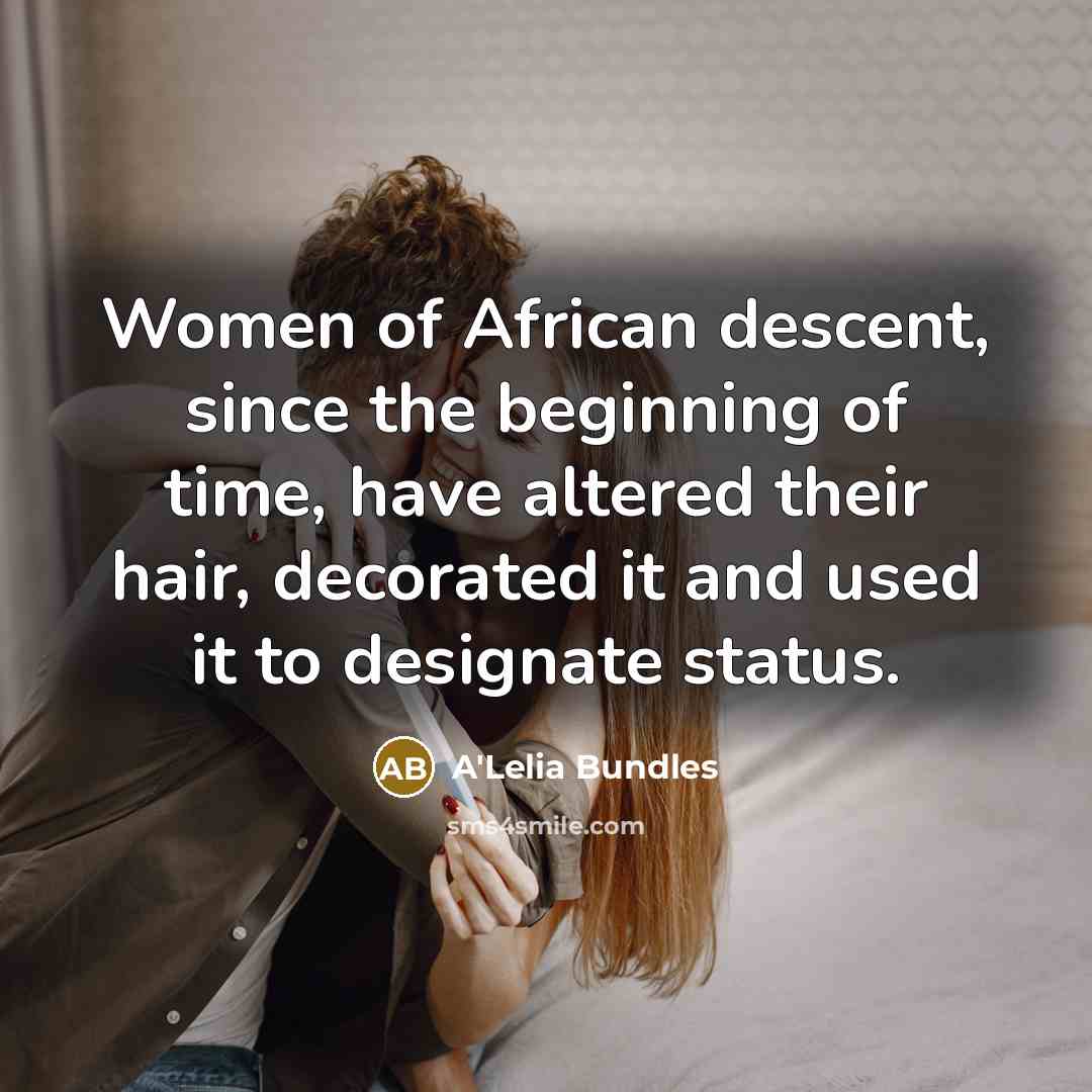 “Women of African descent, since the beginning of time, have…” quote by A'Lelia Bundles