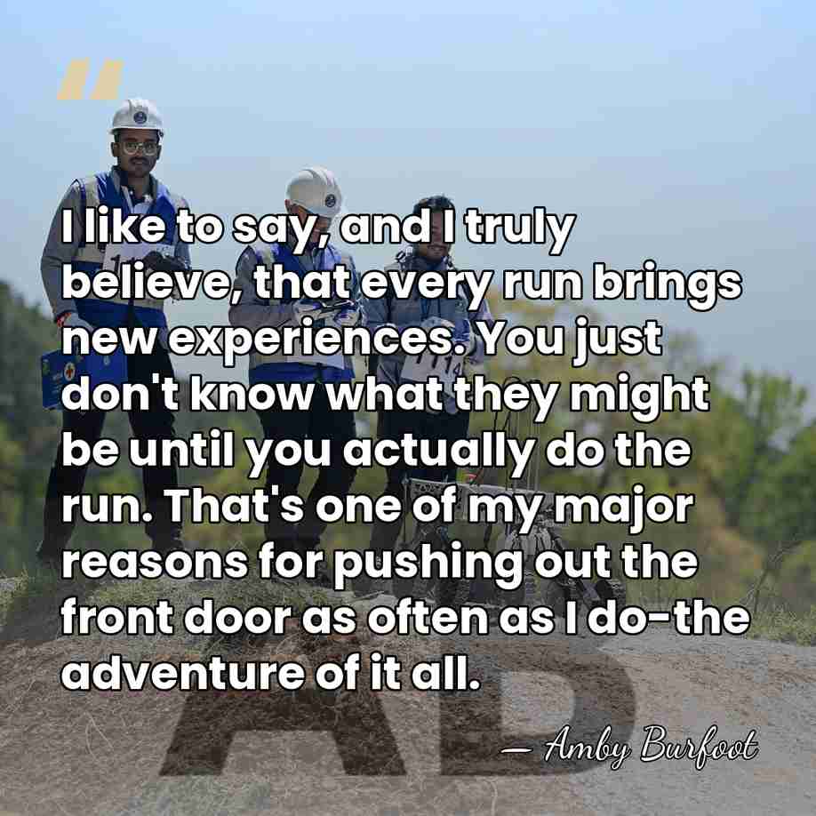 I like to say, and I truly believe, that every run brings&hellip; - Amby Burfoot