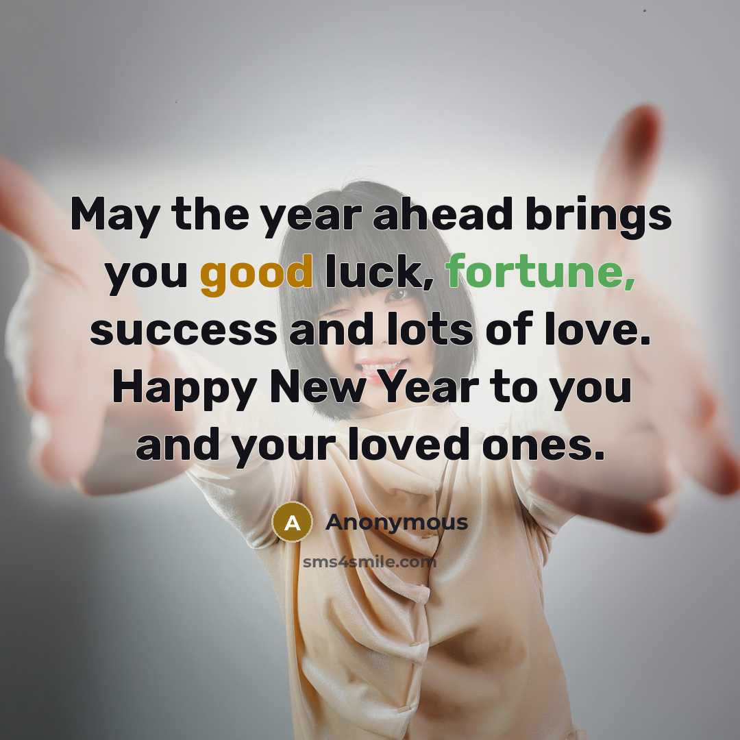 “May the year ahead brings you good luck, fortune, success…” quote by Anonymous