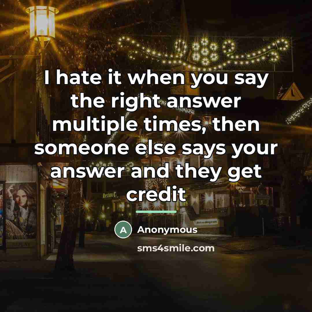 “I hate it when you say the right answer multiple…” quote by Anonymous