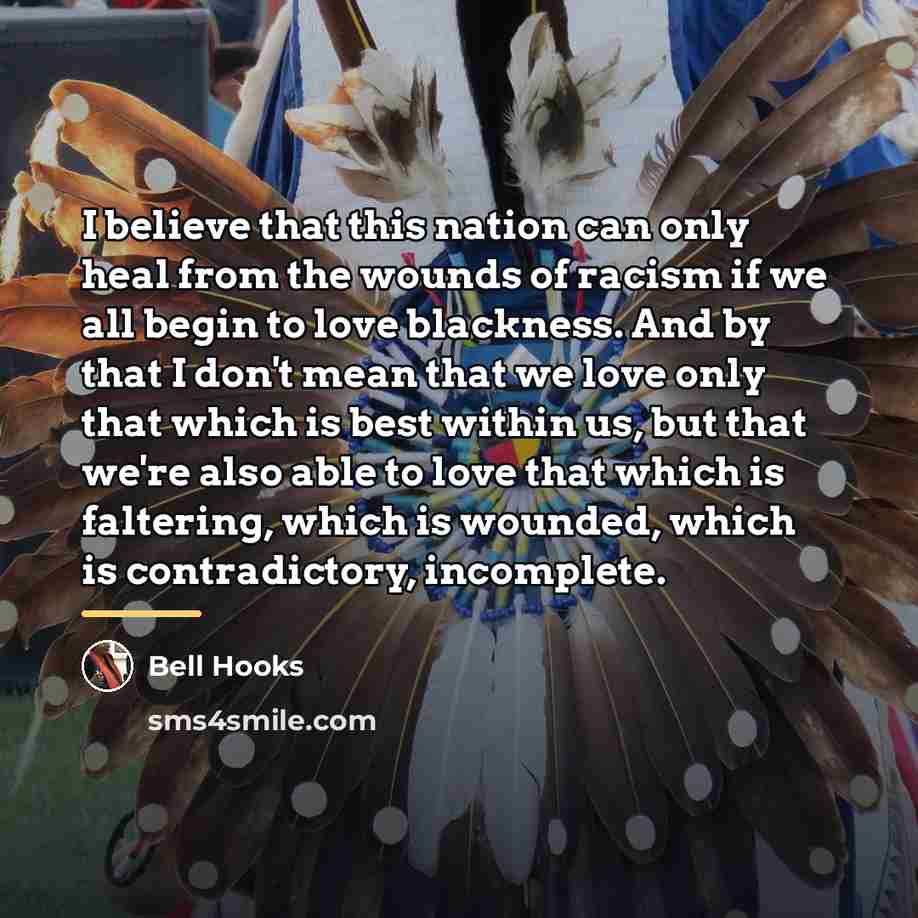 “I believe that this nation can only heal from the…” quote by Bell Hooks