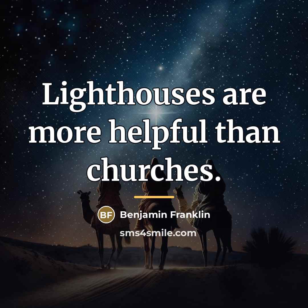 “Lighthouses are more helpful than churches.…” quote by Benjamin Franklin