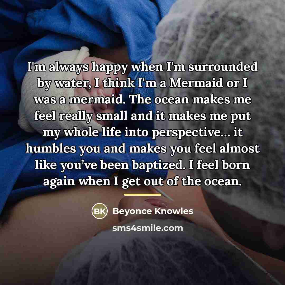 “I'm always happy when I'm surrounded by water, I think…” quote by Beyonce Knowles
