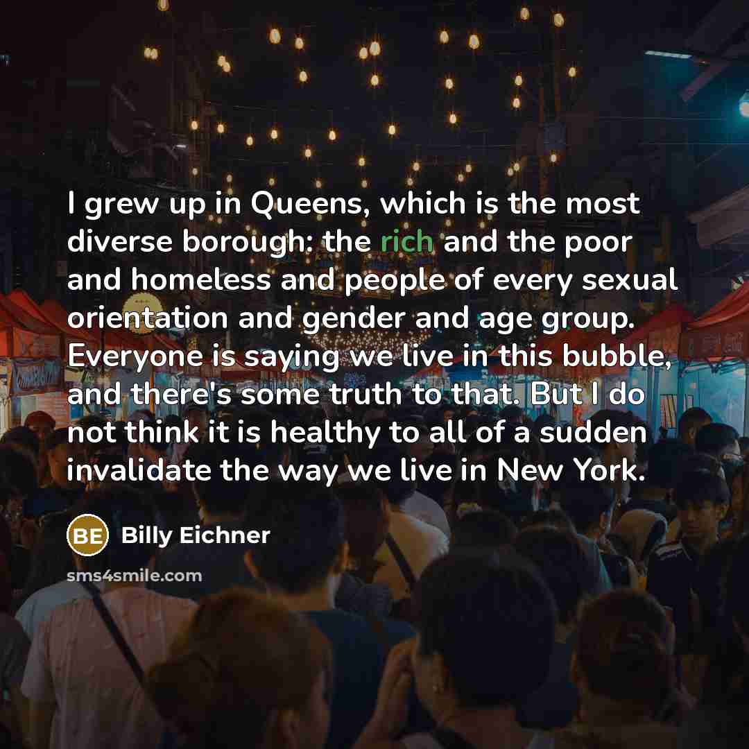“I grew up in Queens, which is the most diverse…” quote by Billy Eichner