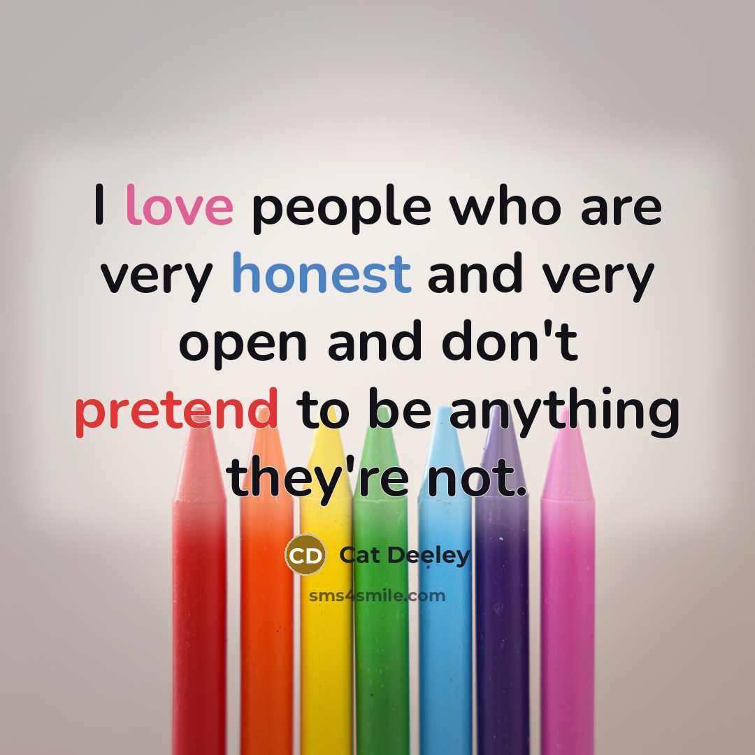 “I love people who are very honest and very open…” quote by Cat Deeley