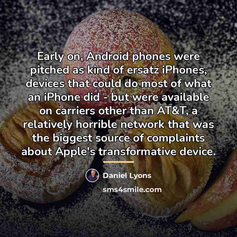 “Early on, Android phones were pitched as kind of ersatz…” quote by Daniel Lyons