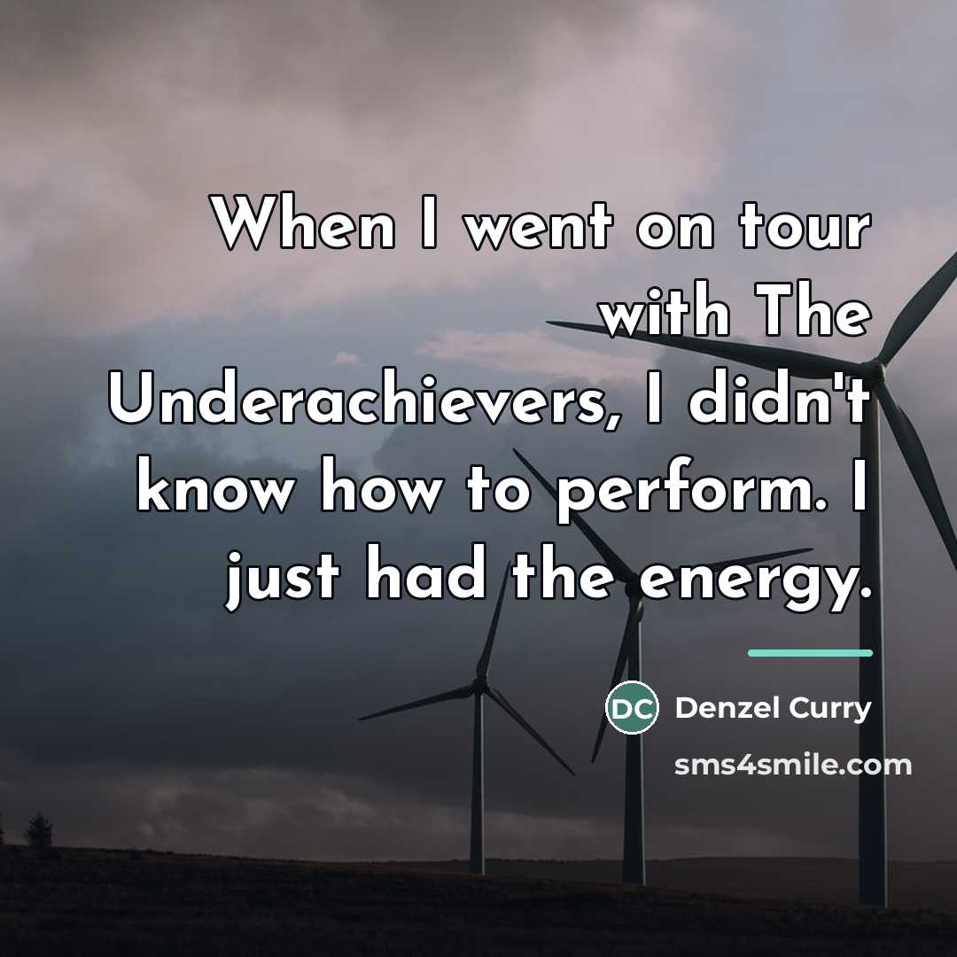 “When I went on tour with The Underachievers, I didn't…” quote by Denzel Curry