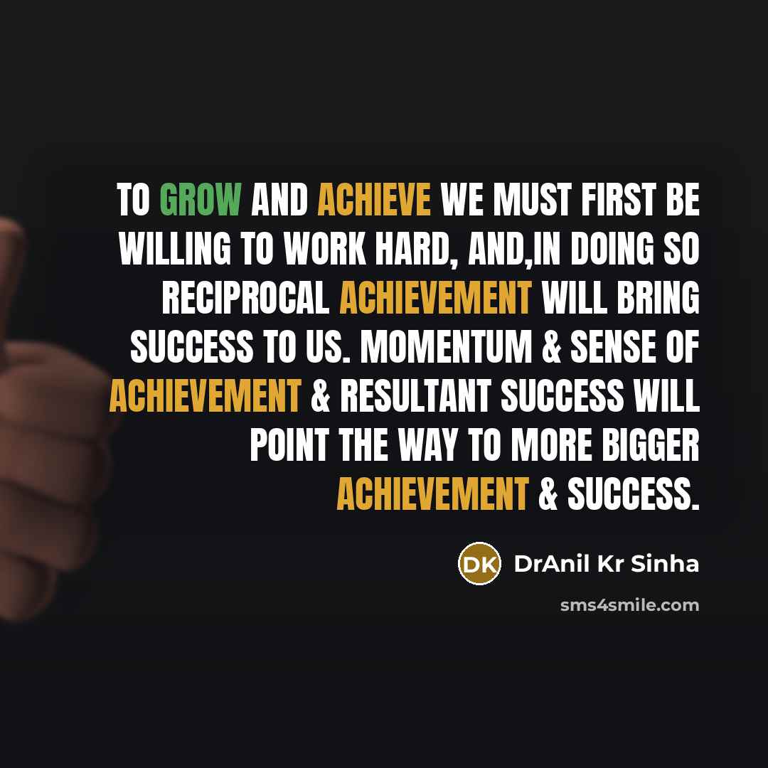 “To grow and achieve we must first be willing to…” quote by DrAnil Kr Sinha