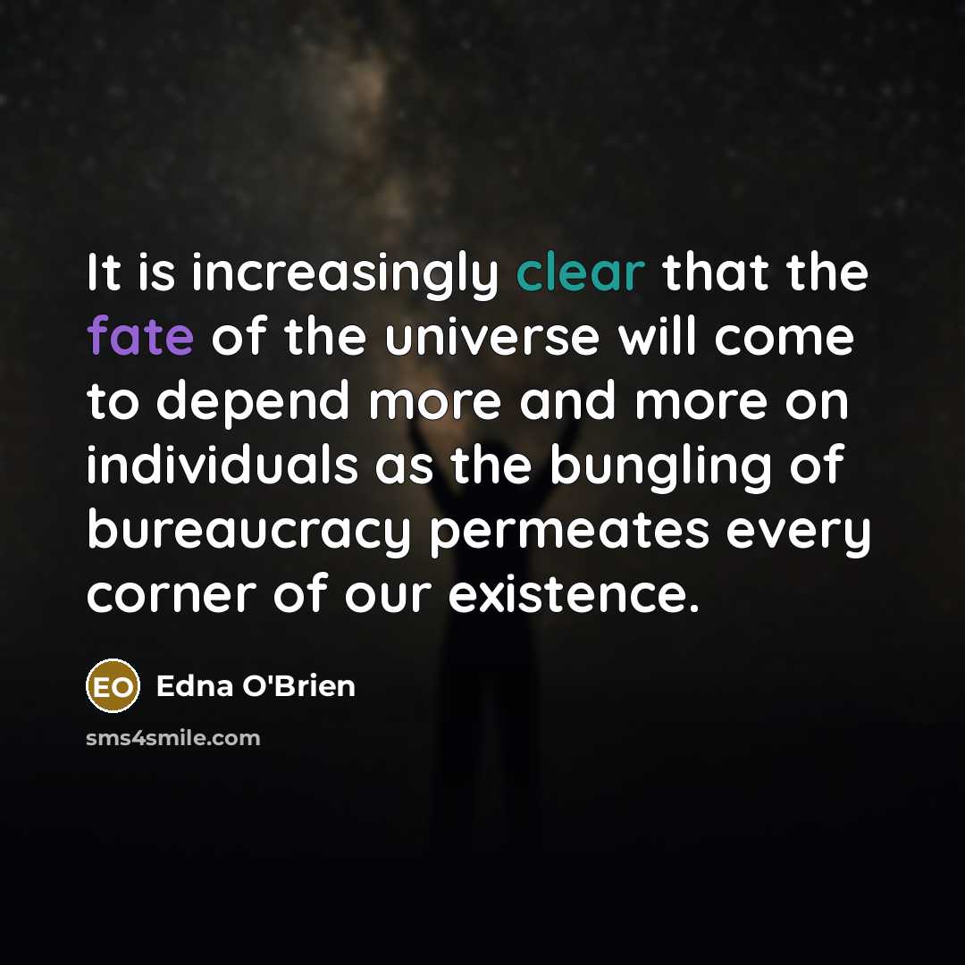“It is increasingly clear that the fate of the universe…” quote by Edna O'Brien