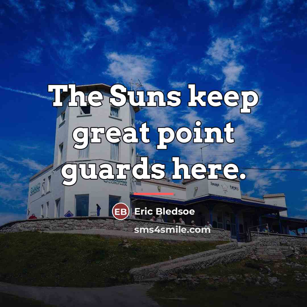 “The Suns keep great point guards here.…” quote by Eric Bledsoe