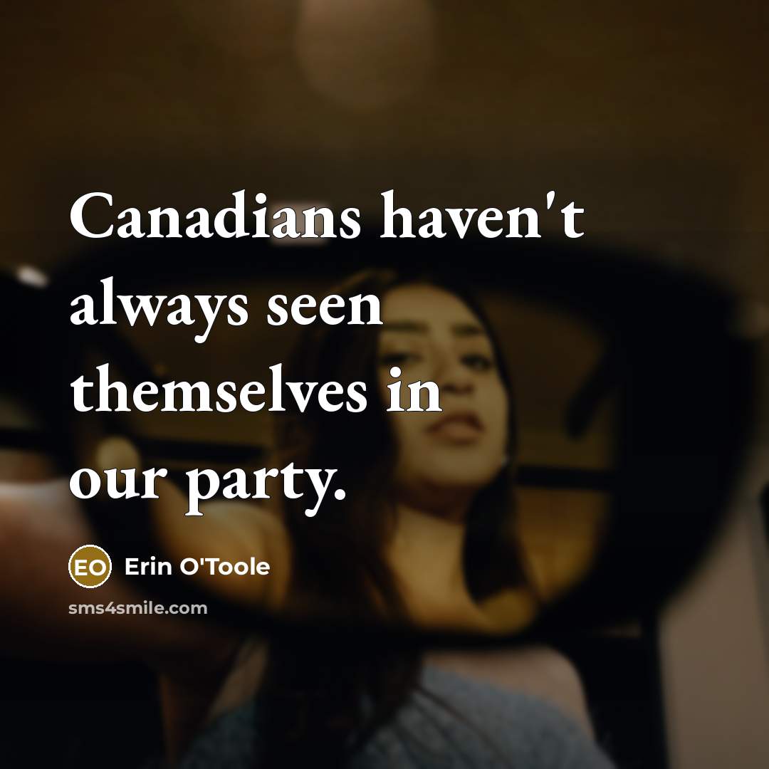 “Canadians haven't always seen themselves in our party.…” quote by Erin O'Toole