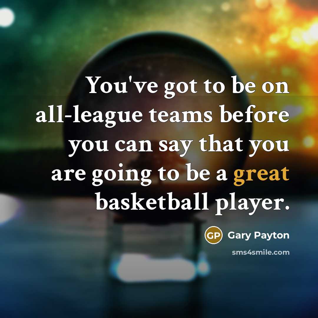 “You've got to be on all-league teams before you can…” quote by Gary Payton