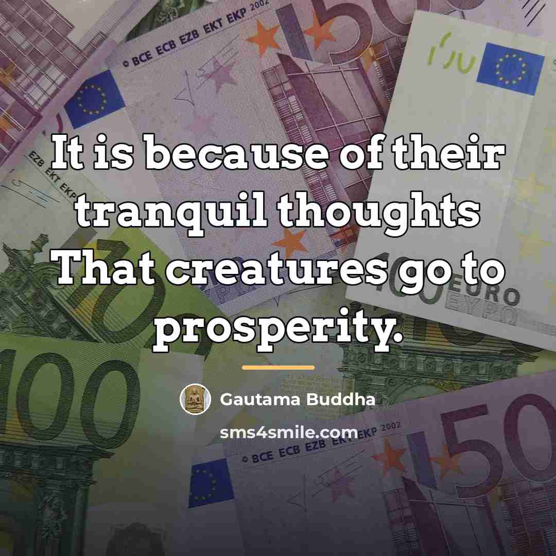 “It is because of their tranquil thoughts That creatures go…” quote by Gautama Buddha
