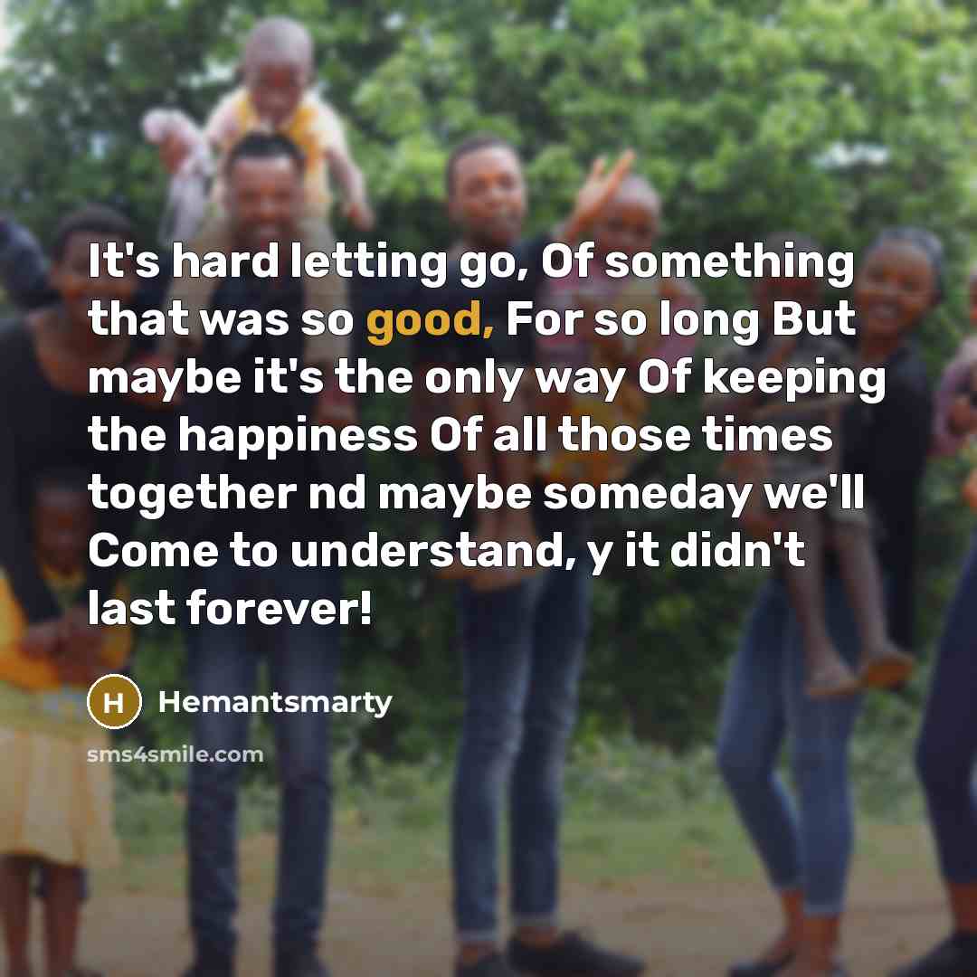 “It's hard letting go, Of something that was so good,…” quote by Hemantsmarty