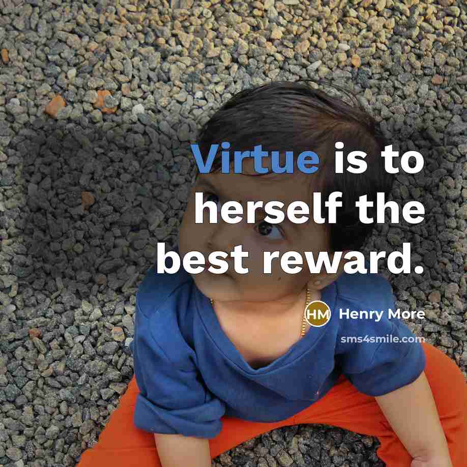 “Virtue is to herself the best reward.…” quote by Henry More
