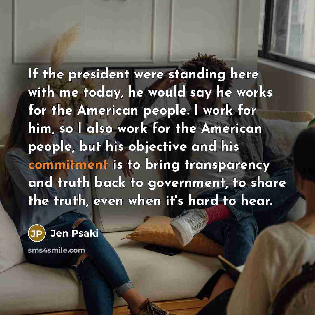 “If the president were standing here with me today, he…” quote by Jen Psaki