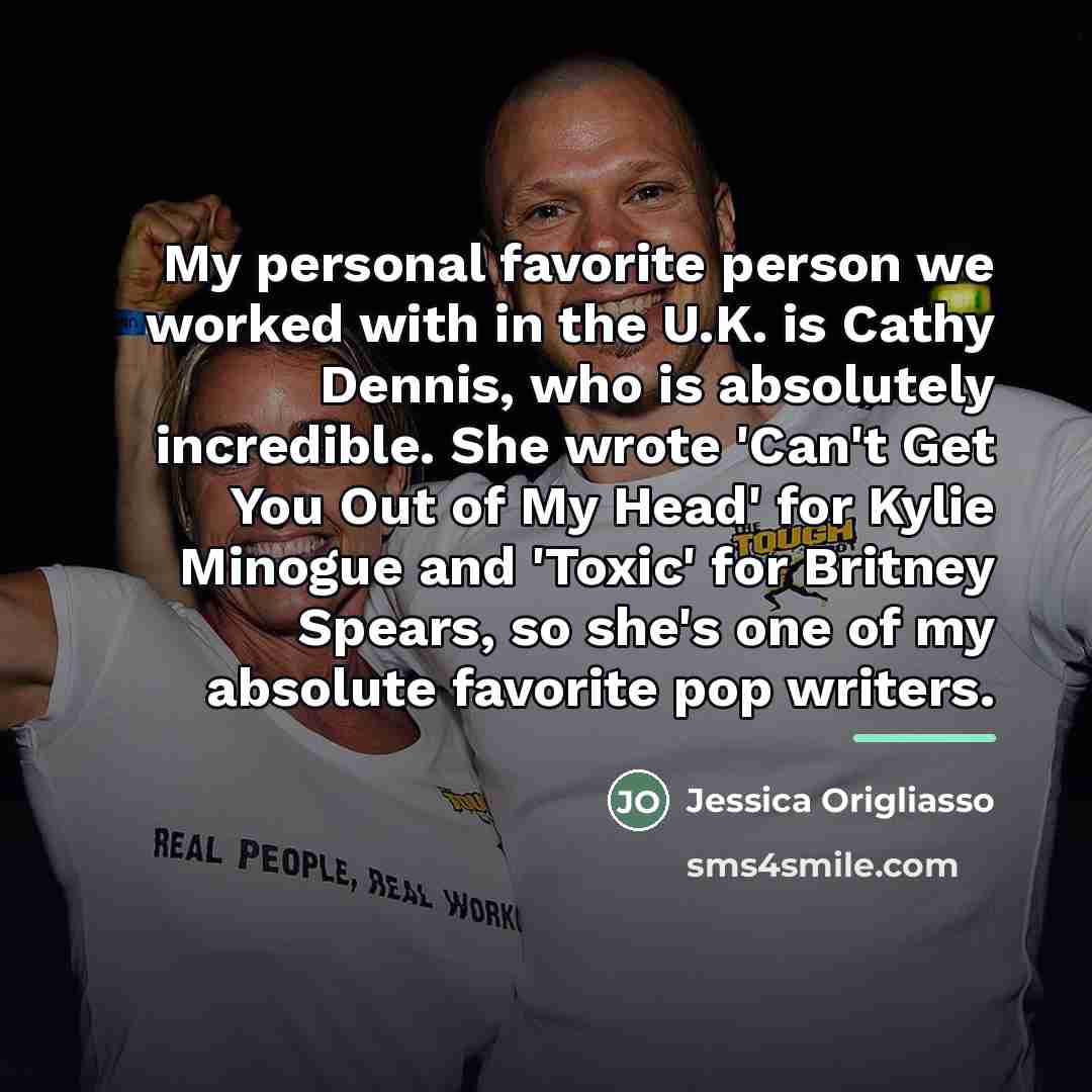 “My personal favorite person we worked with in the U.K.…” quote by Jessica Origliasso