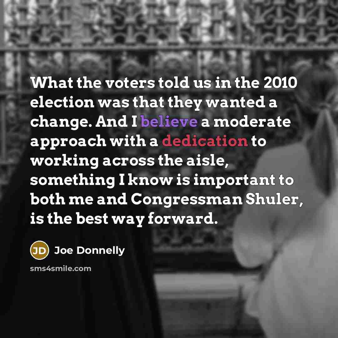 “What the voters told us in the 2010 election was…” quote by Joe Donnelly
