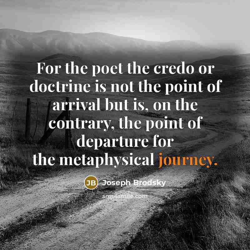 “For the poet the credo or doctrine is not the…” quote by Joseph Brodsky