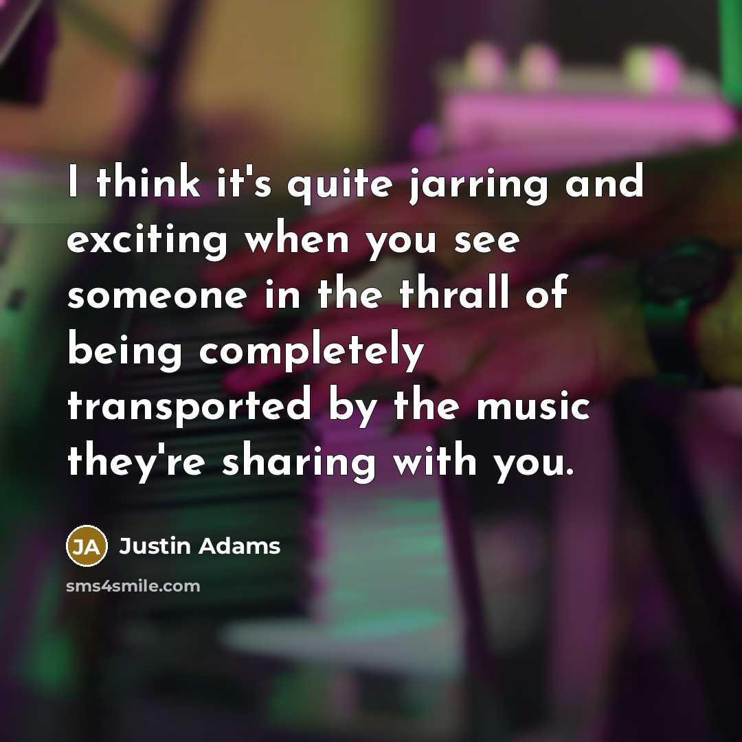 “I think it's quite jarring and exciting when you see…” quote by Justin Adams