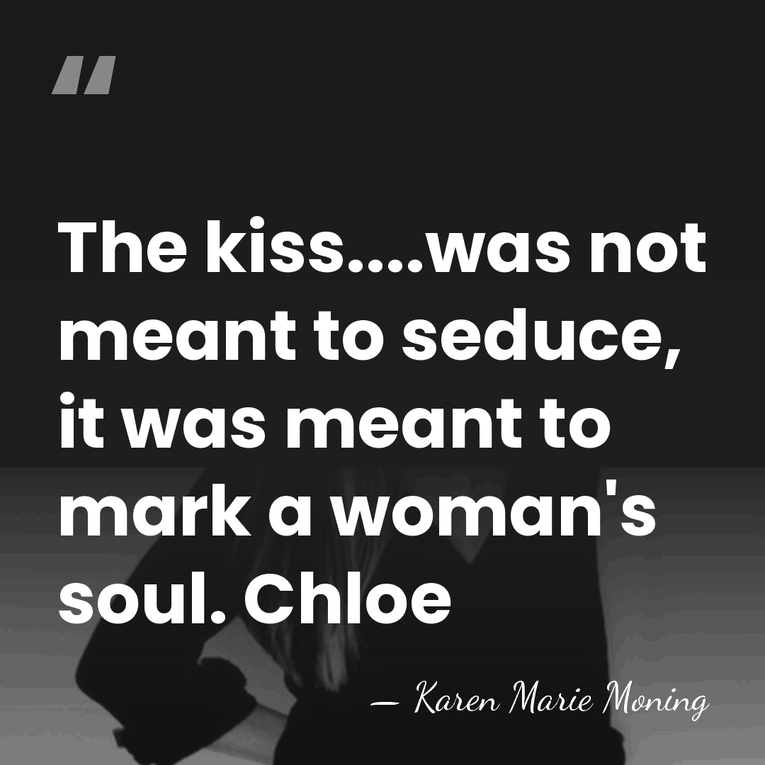 The kiss....was not meant to seduce, it was meant to mark a&hellip; - Karen Marie Moning
