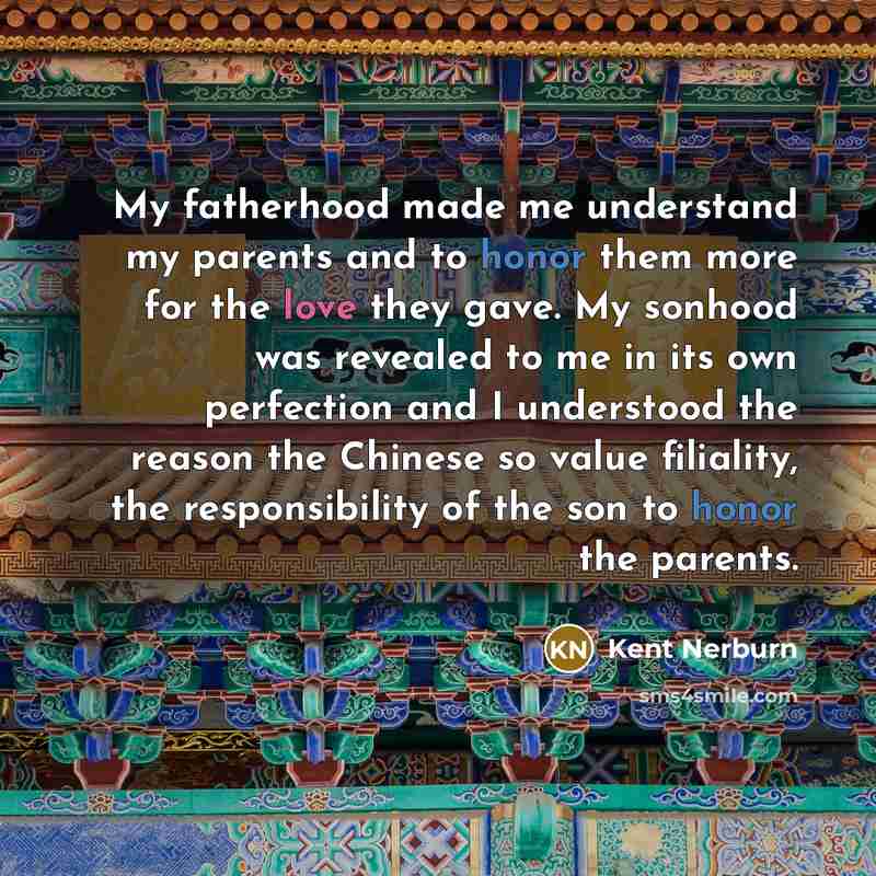 “My fatherhood made me understand my parents and to honor…” quote by Kent Nerburn