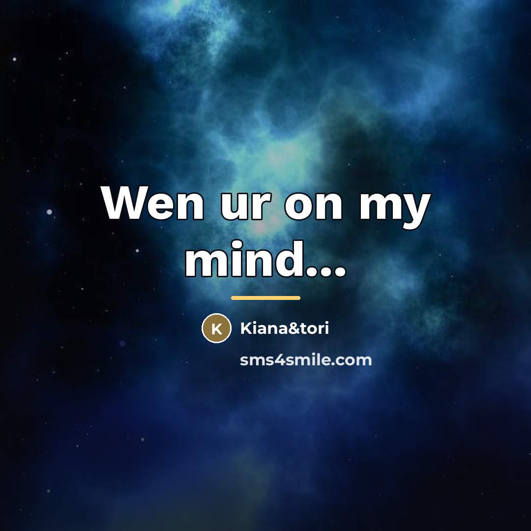 “Wen ur on my mind...…” quote by Kiana&tori