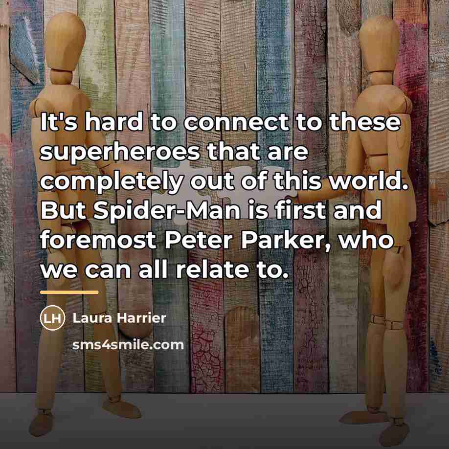 “It's hard to connect to these superheroes that are completely…” quote by Laura Harrier