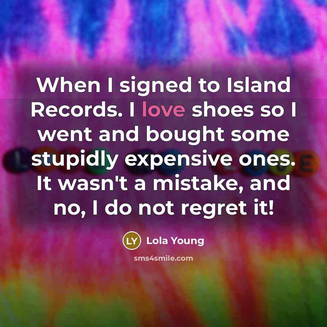 “When I signed to Island Records. I love shoes so…” quote by Lola Young