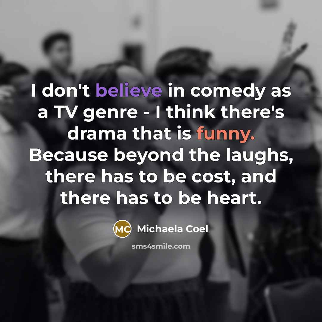 “I don't believe in comedy as a TV genre -…” quote by Michaela Coel