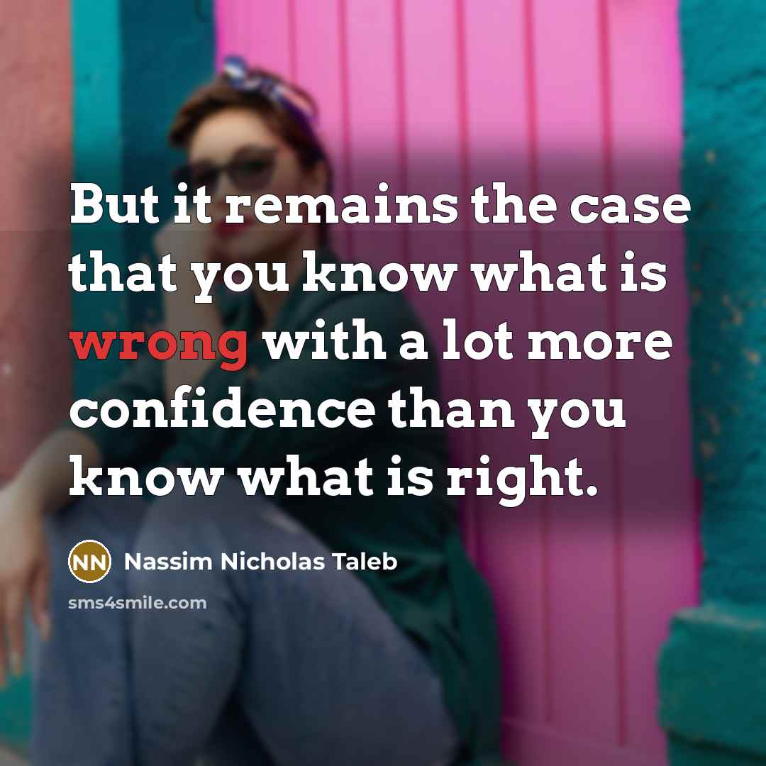 “But it remains the case that you know what is…” quote by Nassim Nicholas Taleb