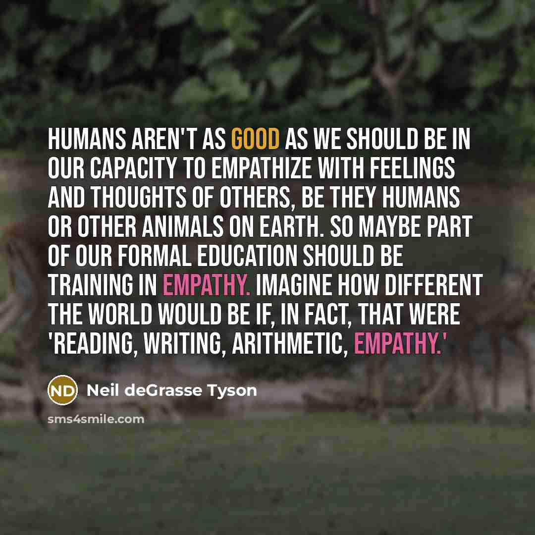 “Humans aren't as good as we should be in our…” quote by Neil deGrasse Tyson
