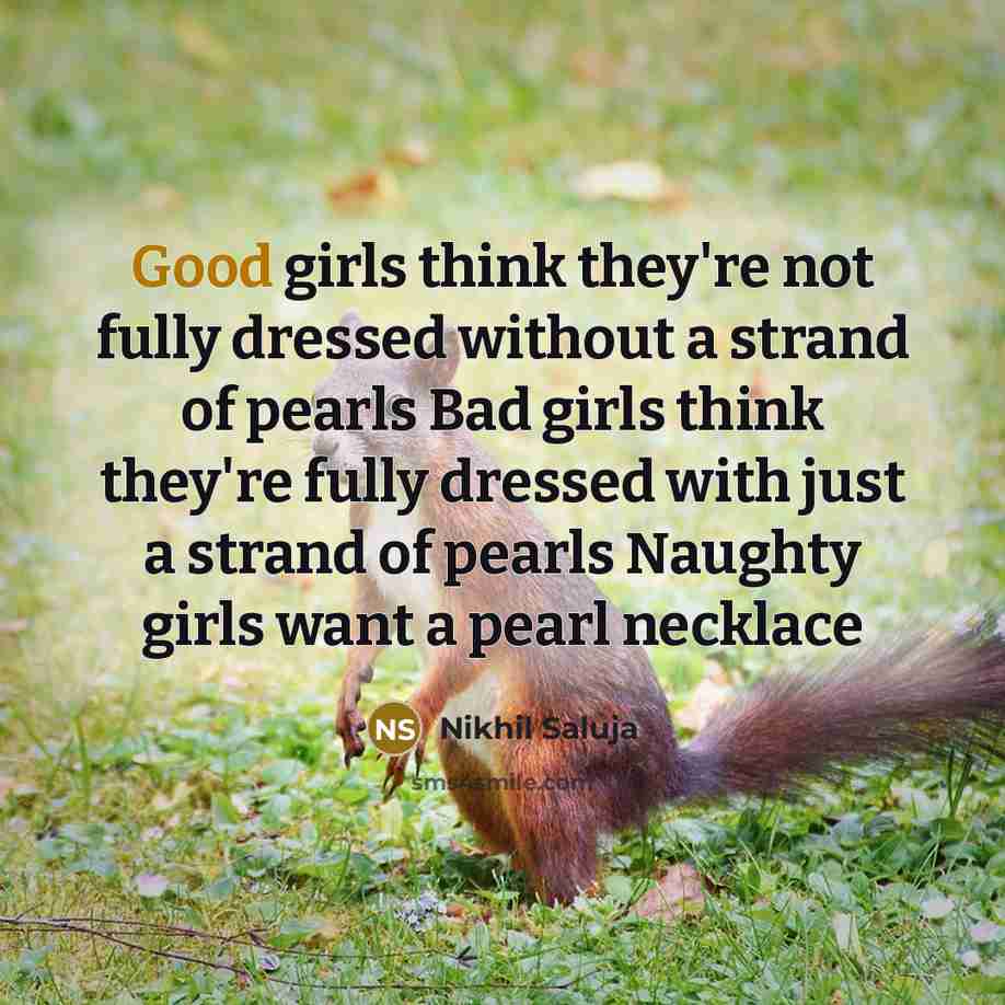“Good girls think they're not fully dressed without a strand…” quote by Nikhil Saluja