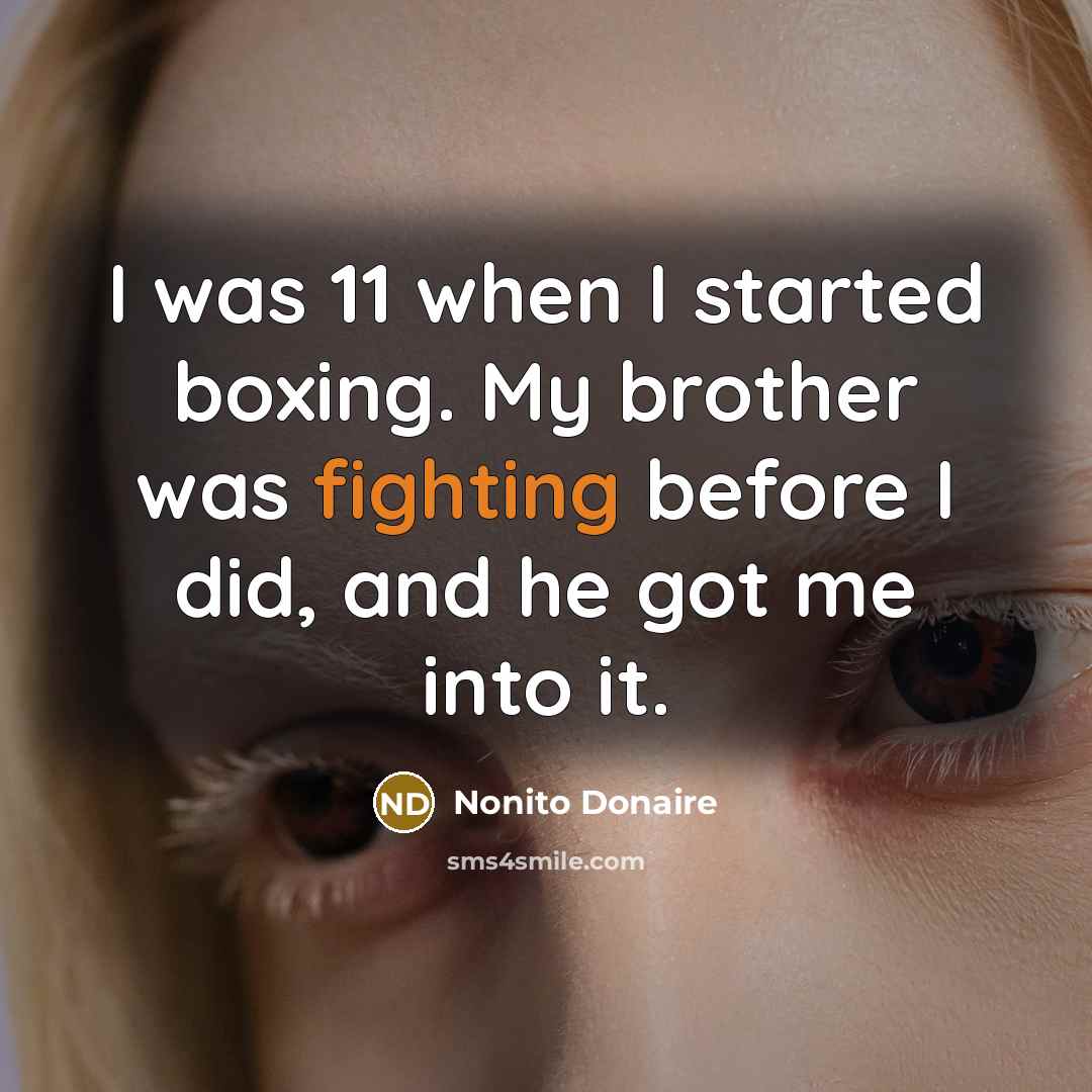 “I was 11 when I started boxing. My brother was…” quote by Nonito Donaire