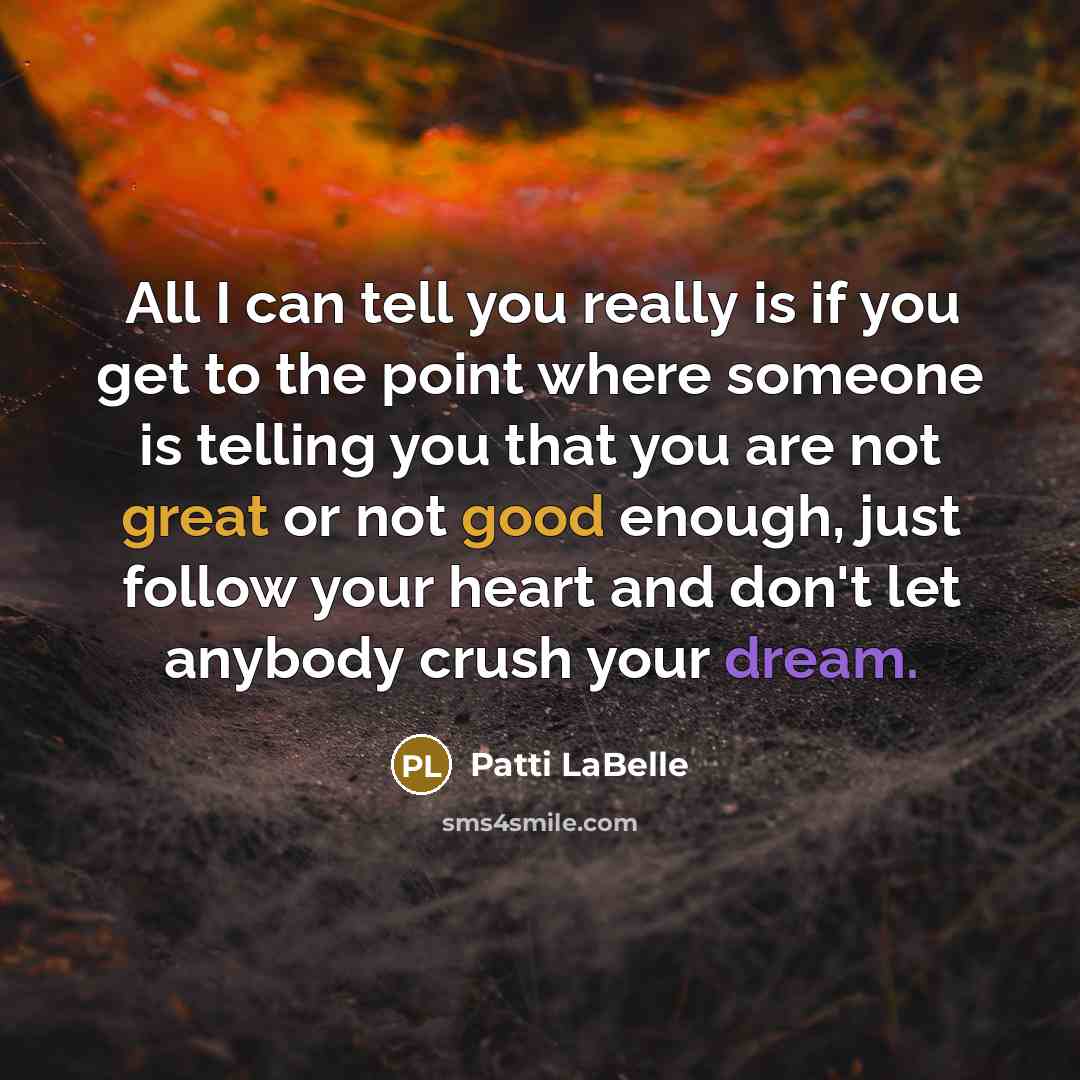 “All I can tell you really is if you get…” quote by Patti LaBelle