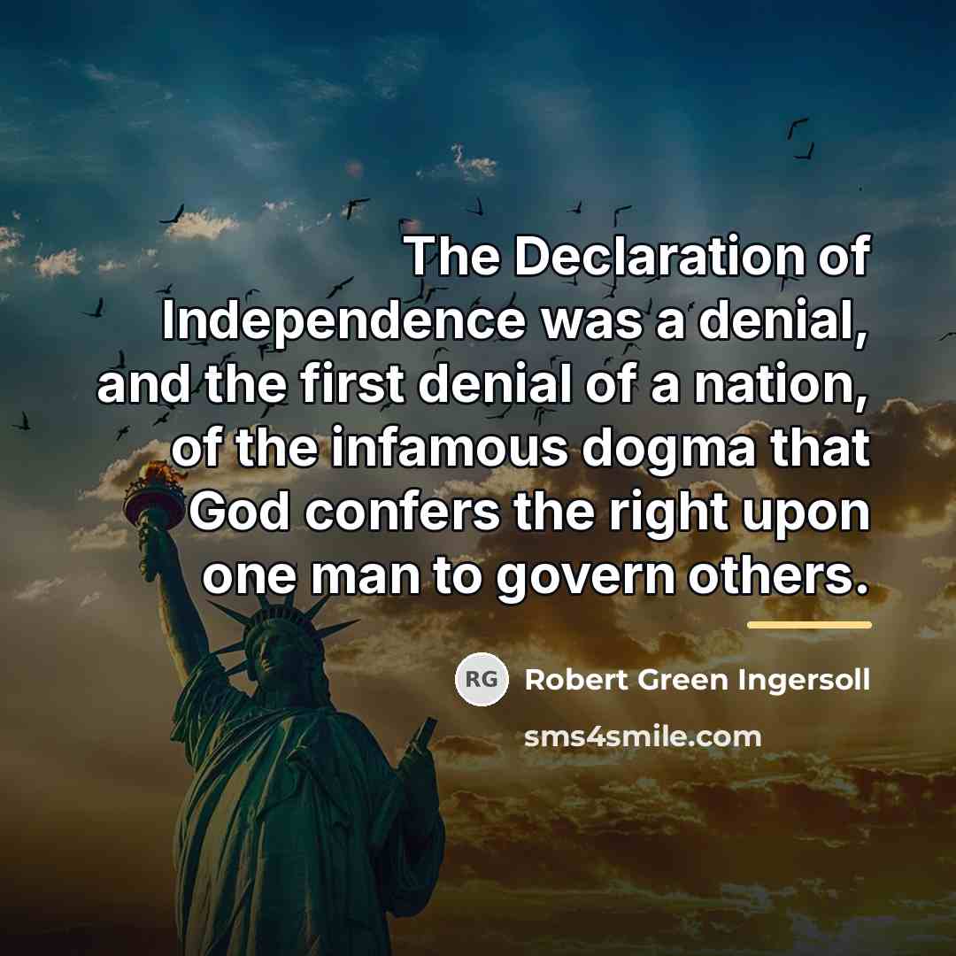 “The Declaration of Independence was a denial, and the first…” quote by Robert Green Ingersoll