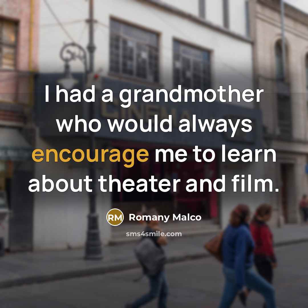 “I had a grandmother who would always encourage me to…” quote by Romany Malco