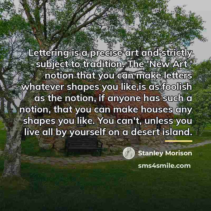 “Lettering is a precise art and strictly subject to tradition.…” quote by Stanley Morison