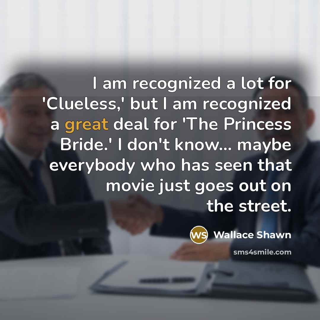 “I am recognized a lot for 'Clueless,' but I am…” quote by Wallace Shawn
