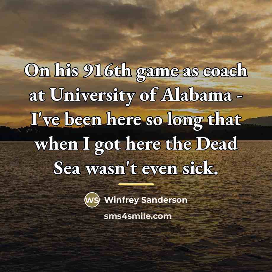 “On his 916th game as coach at University of Alabama…” quote by Winfrey Sanderson