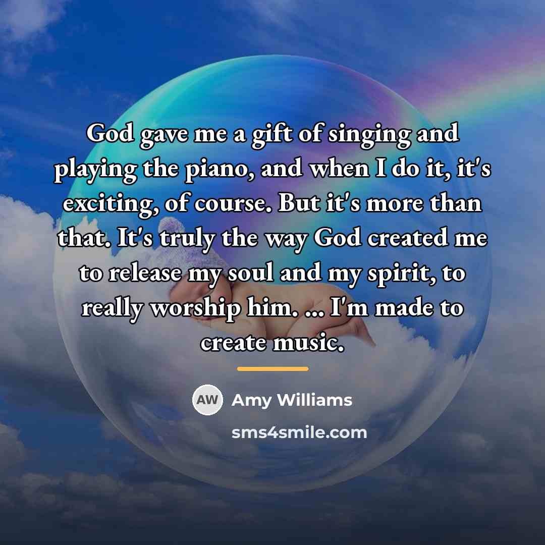 “God gave me a gift of singing and playing the…” quote by Anonymous