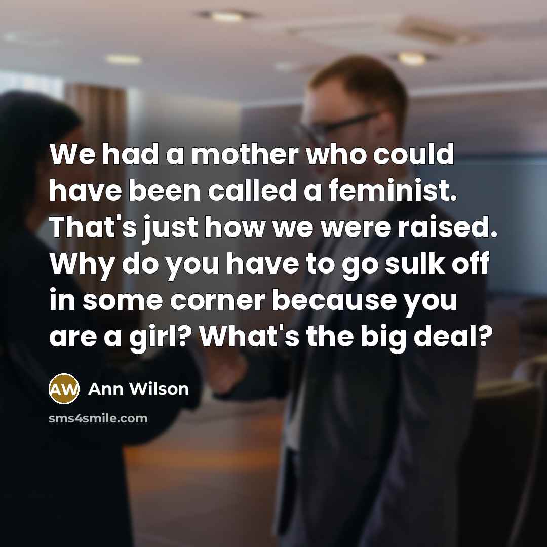 “We had a mother who could have been called a…” quote by Ann Wilson