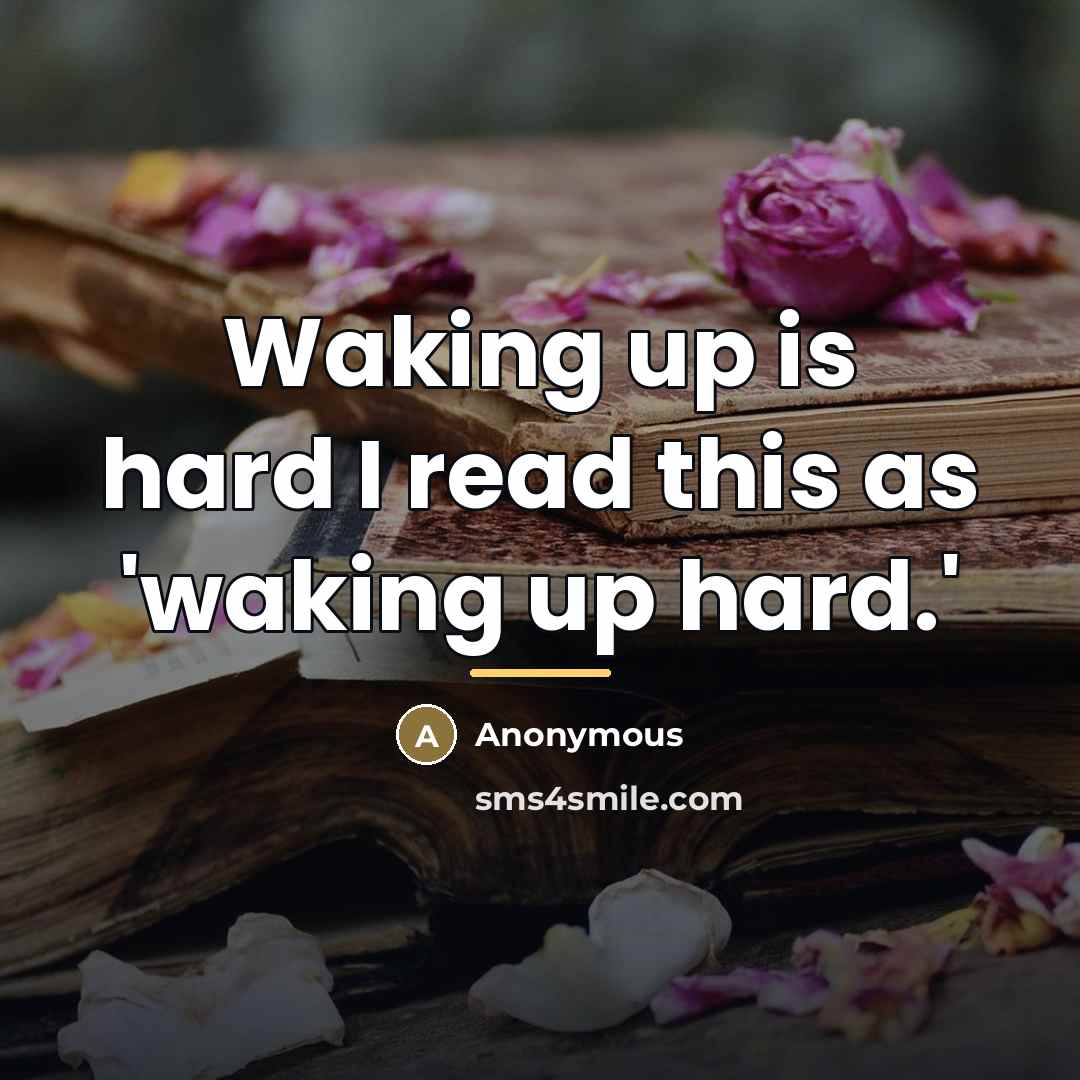 “Waking up is hard I read this as 'waking up…” quote by Anonymous