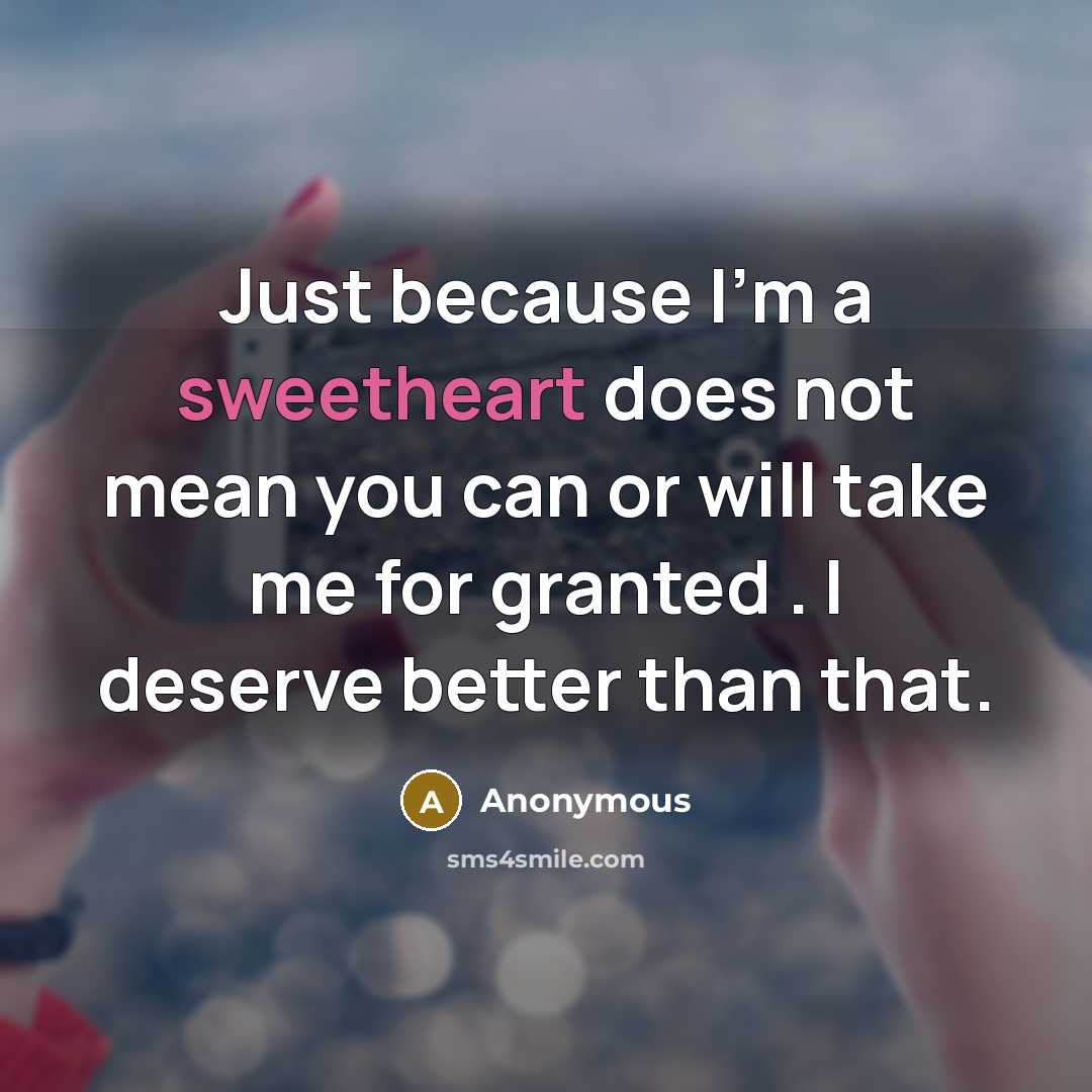 “Just because I'm a sweetheart does not mean you can…” quote by Anonymous