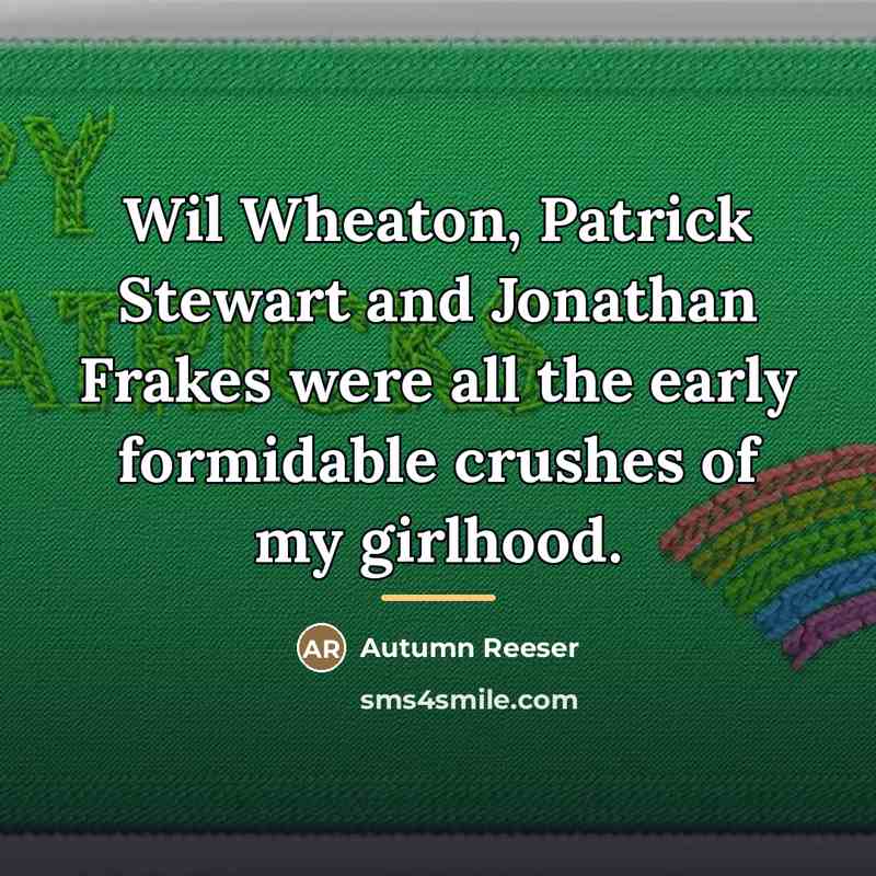 “Wil Wheaton, Patrick Stewart and Jonathan Frakes were all the…” quote by Autumn Reeser