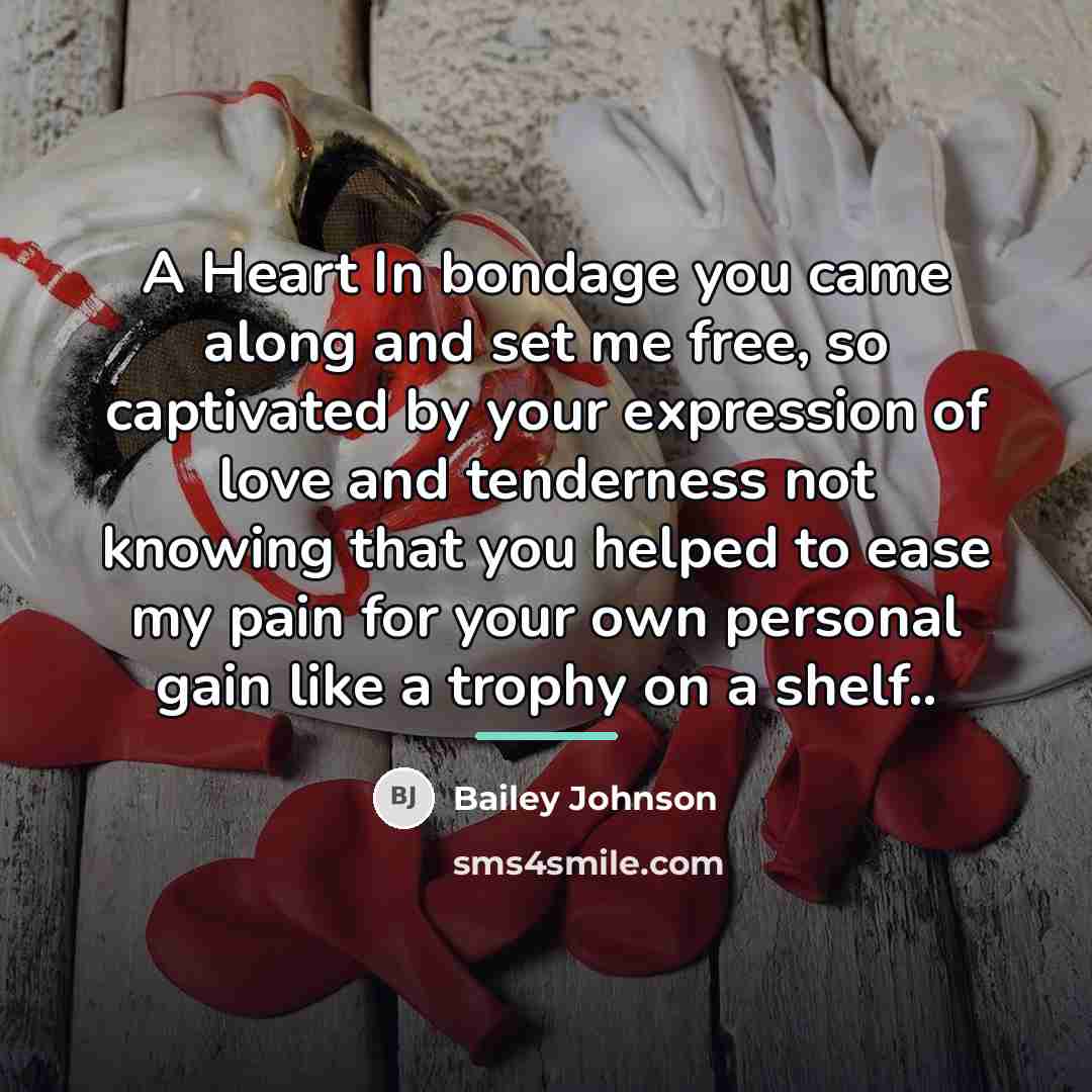 “A Heart In bondage you came along and set me…” quote by Bailey Johnson