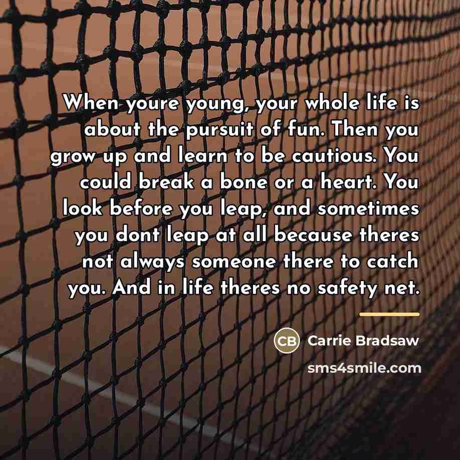 “When youre young, your whole life is about the pursuit…” quote by Carrie Bradsaw